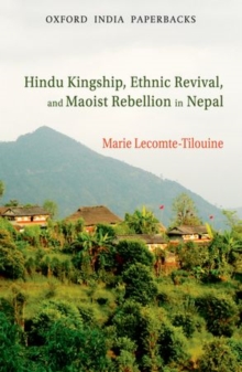 Image for Hindu Kingship, Ethnic Revival, and the Maoist Rebellion in Nepal