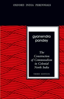 Image for The Construction of Communalism in Colonial North India, Third Edition