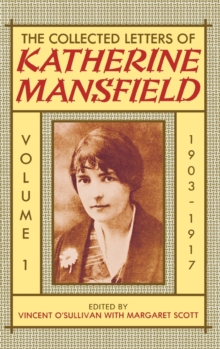 Image for The Collected Letters of Katherine Mansfield: Volume I: 1903-1917