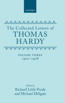 Collected Letters of Thomas Hardy: Volume 3: 1902-1908