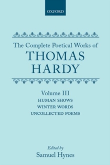 Image for The Complete Poetical Works of Thomas Hardy: Volume III: Human Shows, Winter Words and Uncollected Poems