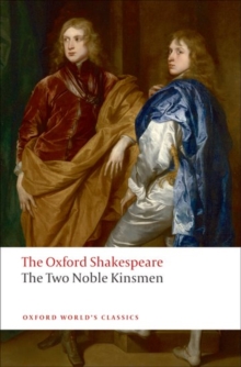Image for The Oxford Shakespeare: The Two Noble Kinsmen