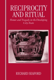 Image for Reciprocity and Ritual : Homer and Tragedy in the Developing City-State