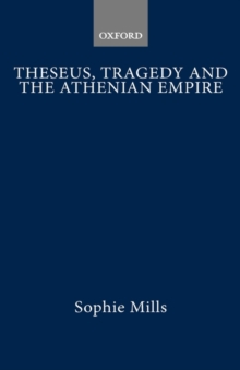Theseus, Tragedy, and the Athenian Empire