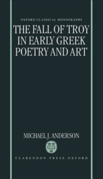 Fall of Troy in Early Greek Poetry and Art
