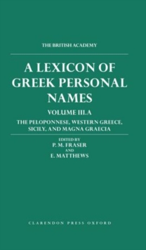 Lexicon of Greek Personal Names: Volume III.A: The Peloponnese, Western Greece, Sicily, and Magna Graecia