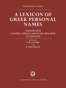 Lexicon of Greek Personal Names: Volume III.B: Central Greece: From the Megarid to Thessaly