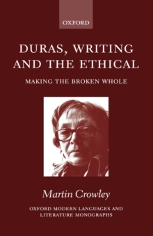 Image for Duras, writing, and the ethical  : making the broken whole