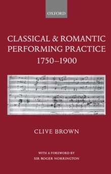 Image for Classical and Romantic Performing Practice 1750-1900