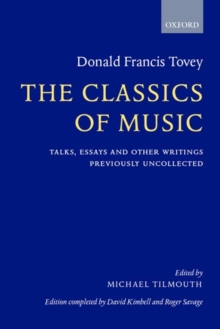 Image for The classics of music  : talks, essays, and other writings previously uncollected
