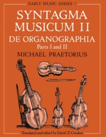 Syntagma Musicum II: De Organographia: Parts I and II