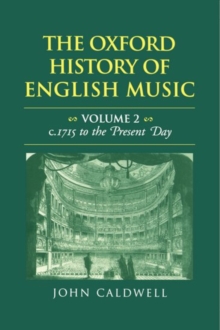Image for The Oxford History of English Music: Volume 2: c.1715 to the Present Day
