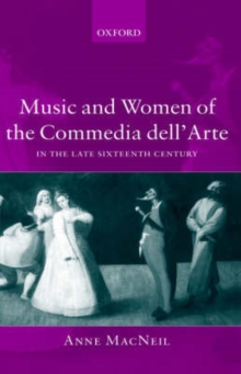 Image for Music and women of the commedia dell'arte in the late-sixteenth century