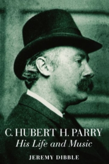 Image for C. Hubert H. Parry  : his life and music