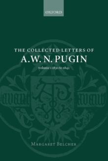 Collected Letters of A. W. N. Pugin