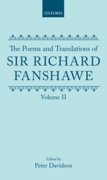 Poems and Translations of Sir Richard Fanshawe: The Poems and Translations of Sir Richard Fanshawe Volume II