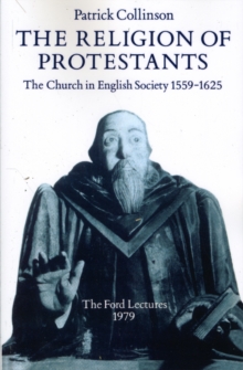 Image for The religion of Protestants : the church in English society, 1559-1625