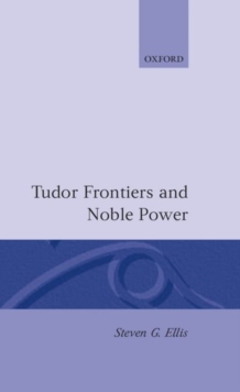 Image for Tudor Frontiers and Noble Power : The Making of the British State
