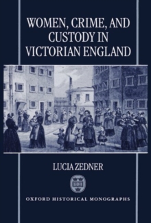 Image for Women, Crime, and Custody in Victorian England