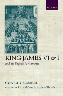 Image for King James VI/I and his English parliaments