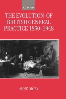 Evolution of British General Practice, 1850-1948
