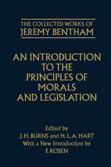 Collected Works of Jeremy Bentham: An Introduction to the Principles of Morals and Legislation