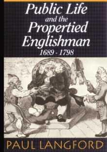 Public Life and the Propertied Englishman 1689-1798