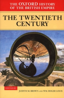 Oxford History of the British Empire: Volume IV: The Twentieth Century
