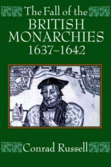 Image for The Fall of the British Monarchies 1637-1642