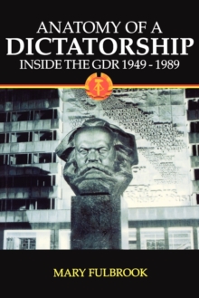 Image for Anatomy of a Dictatorship : Inside the GDR 1949-1989