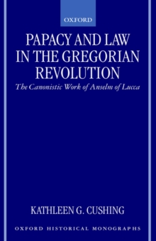 Papacy and Law in the Gregorian Revolution