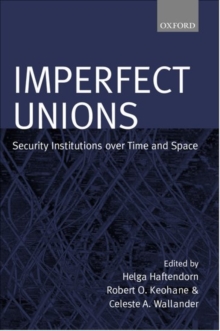 Image for Imperfect unions  : security institutions over time and space