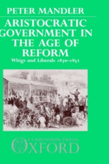 Aristocratic Government in the Age of Reform