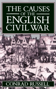 Image for The Causes of the English Civil War : The Ford Lectures Delivered in the University of Oxford 1987-1988