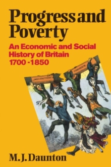 Image for Progress and Poverty : An Economic and Social History of Britain 1700-1850