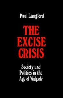 Image for The Excise Crisis : Society and Politics in the Age of Walpole