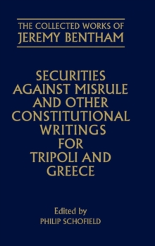 Image for The Collected Works of Jeremy Bentham: Securities against Misrule and Other Constitutional Writings for Tripoli and Greece