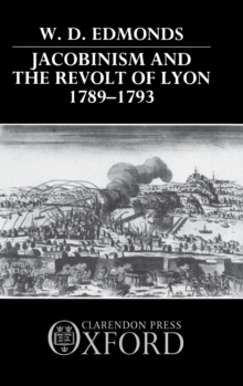 Jacobinism and the Revolt of Lyon 1789-1793