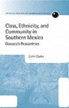 Image for Class, Ethnicity, and Community in Southern Mexico