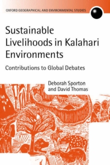 Image for Sustainable livelihoods in Kalahari environments  : a contribution to global debates