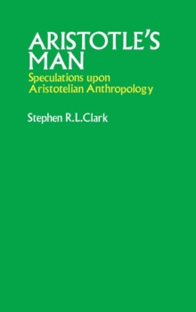 Image for Aristotle's Man : Speculations upon Aristotelian Anthropology