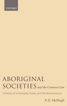 Image for Aboriginal societies and the common law  : a history of sovereignty, status and self-determination