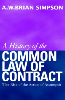 A History of the Common Law of Contract: The Rise of the Action of Assumpsit