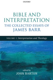 Image for Bible and Interpretation: The Collected Essays of James Barr