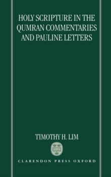 Holy Scripture in the Qumran Commentaries and Pauline Letters