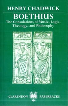 Image for Boethius : The Consolations of Music, Logic, Theology, and Philosophy