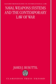 Naval Weapons Systems and the Contemporary Law of War
