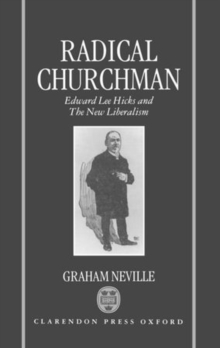 Image for Radical churchman  : Edward Lee Hicks and the new liberalism