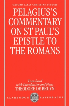 Pelagius' Commentary on St Paul's Epistle to the Romans