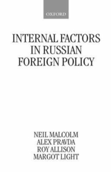 Internal Factors in Russian Foreign Policy